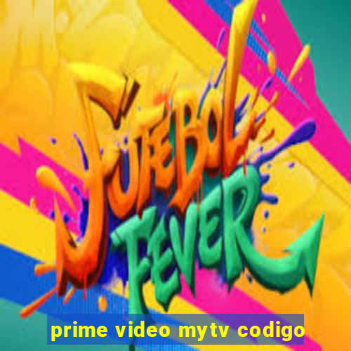 prime video mytv codigo